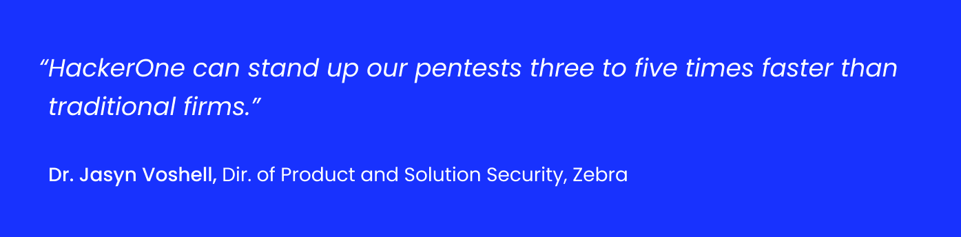 Quote from Zebra about the speed of HackerOne PTaaS