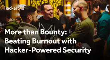 Beating Burnout with Hacker-Powered Security